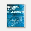 <nobr>Building A New Millennium</nobr>