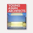 <nobr>Young Asian Architects<wbr>2006