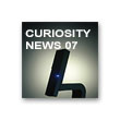 <nobr>CURIOSITY NEWS 07</nobr>