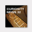 CURIOSITY NEWS 32